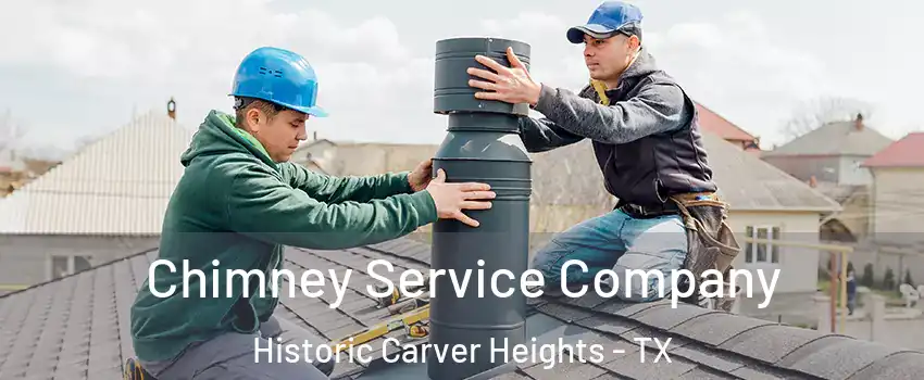 Chimney Service Company Historic Carver Heights - TX