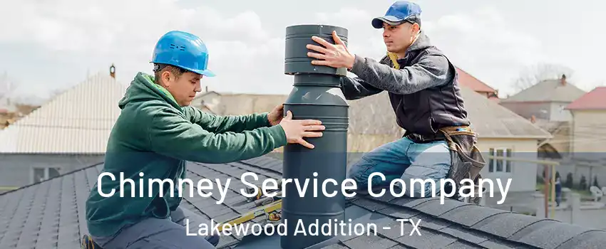 Chimney Service Company Lakewood Addition - TX