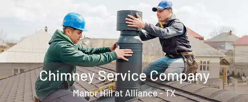 Chimney Service Company Manor Hill at Alliance - TX