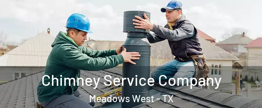 Chimney Service Company Meadows West - TX