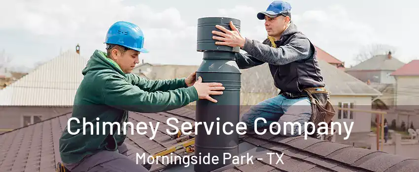 Chimney Service Company Morningside Park - TX