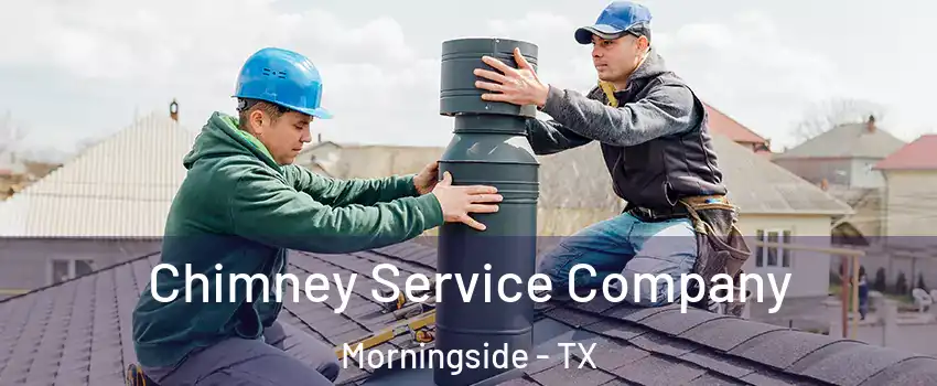 Chimney Service Company Morningside - TX