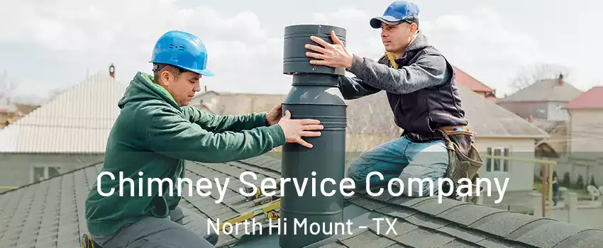 Chimney Service Company North Hi Mount - TX