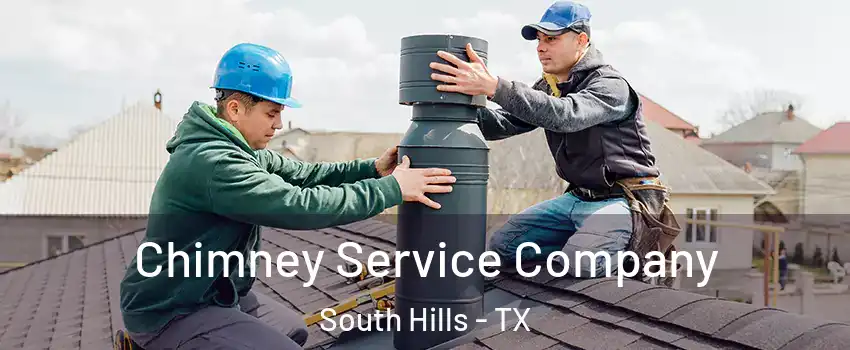 Chimney Service Company South Hills - TX