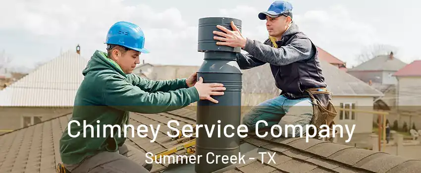 Chimney Service Company Summer Creek - TX