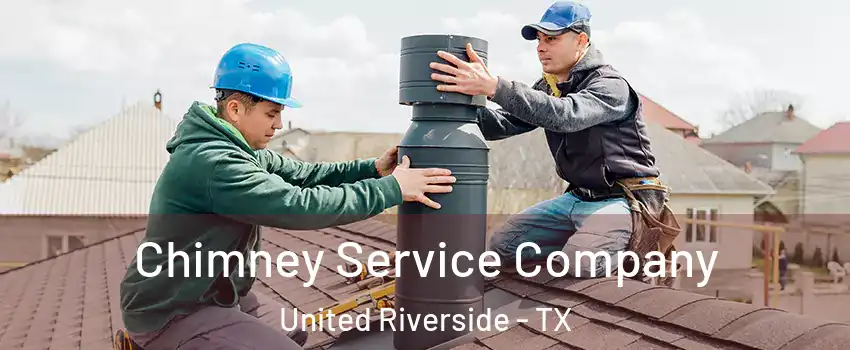 Chimney Service Company United Riverside - TX