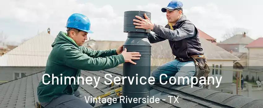 Chimney Service Company Vintage Riverside - TX