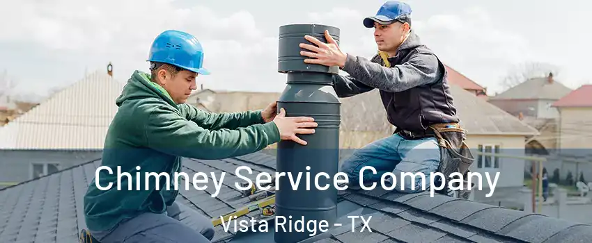 Chimney Service Company Vista Ridge - TX