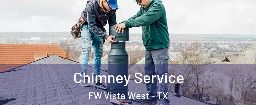 Chimney Service FW Vista West - TX