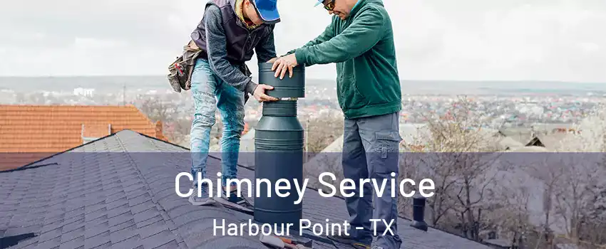 Chimney Service Harbour Point - TX
