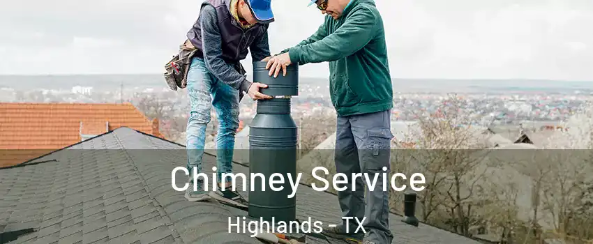 Chimney Service Highlands - TX