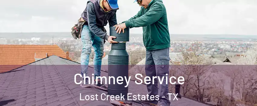 Chimney Service Lost Creek Estates - TX