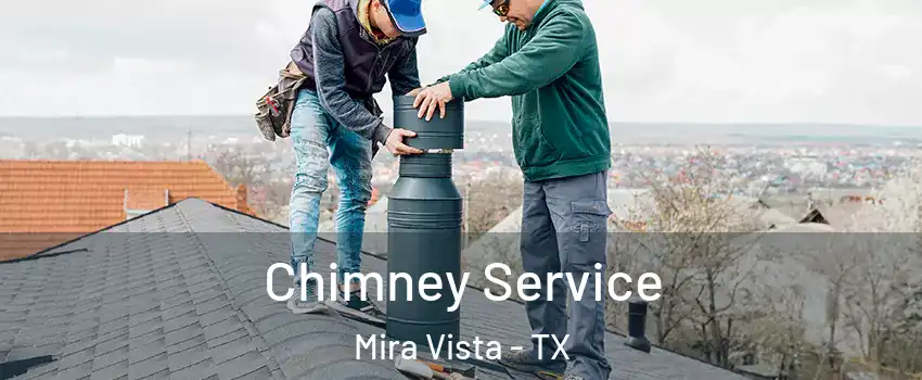 Chimney Service Mira Vista - TX