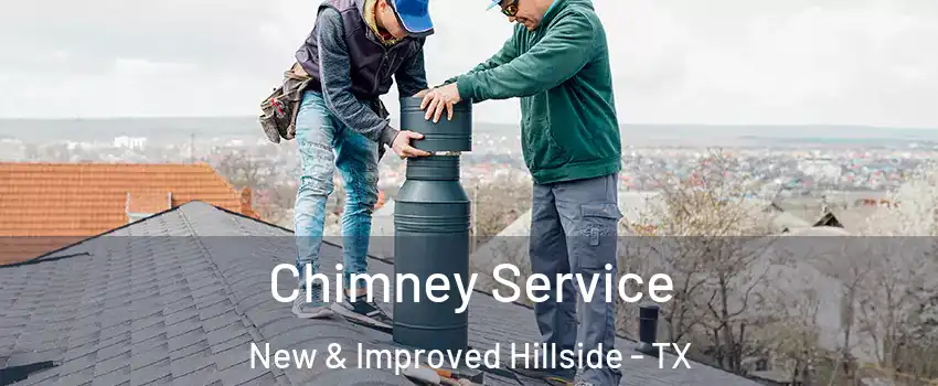 Chimney Service New & Improved Hillside - TX