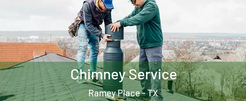 Chimney Service Ramey Place - TX