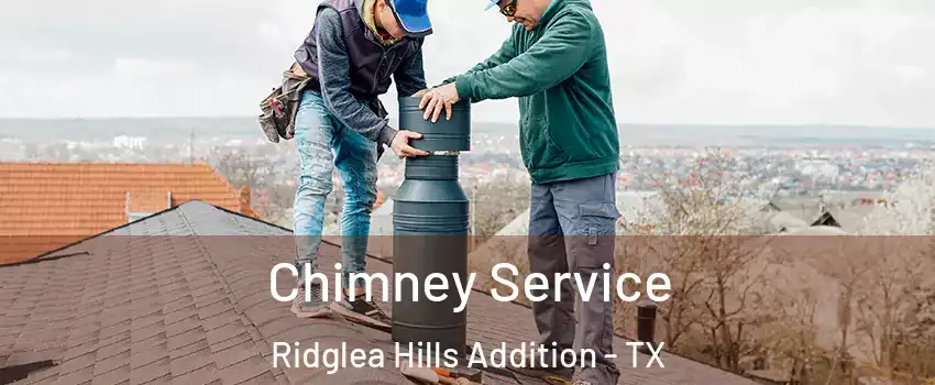 Chimney Service Ridglea Hills Addition - TX