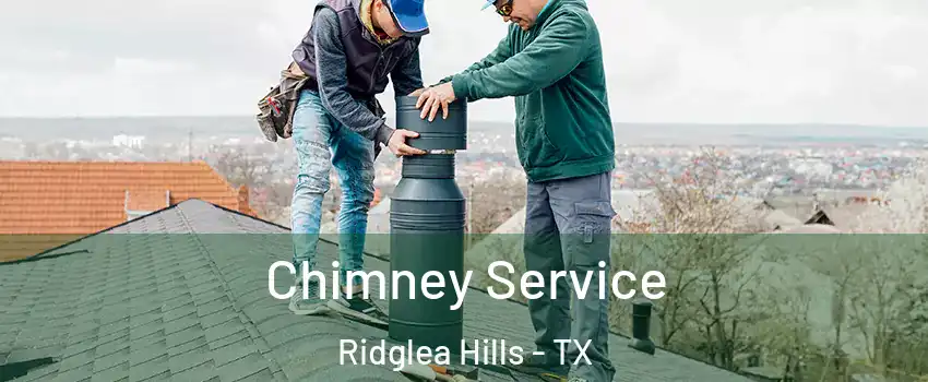 Chimney Service Ridglea Hills - TX