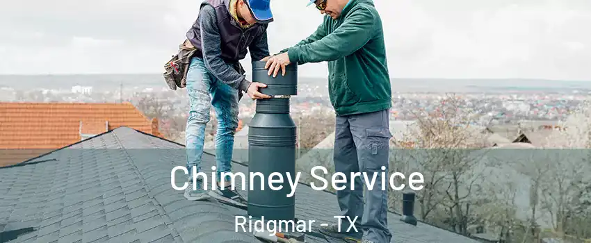 Chimney Service Ridgmar - TX