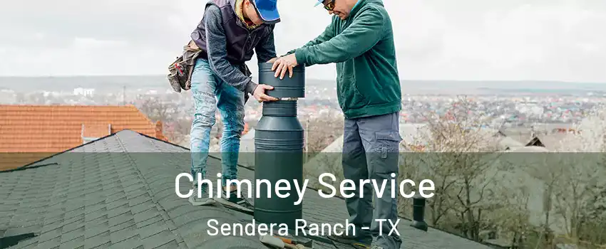 Chimney Service Sendera Ranch - TX