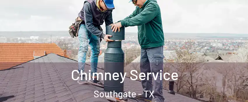 Chimney Service Southgate - TX