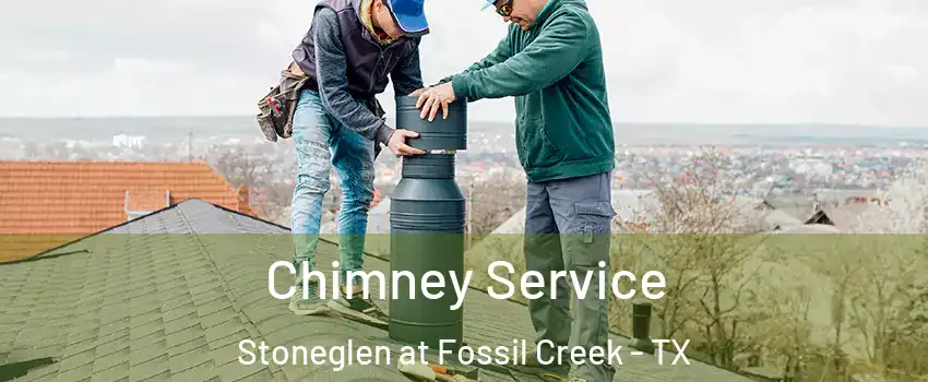 Chimney Service Stoneglen at Fossil Creek - TX