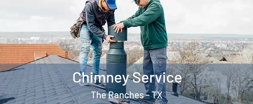 Chimney Service The Ranches - TX