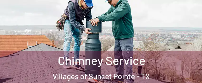 Chimney Service Villages of Sunset Pointe - TX