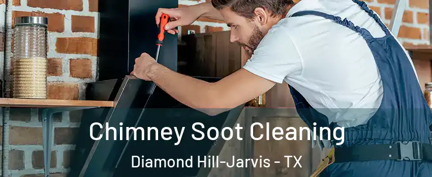 Chimney Soot Cleaning Diamond Hill-Jarvis - TX