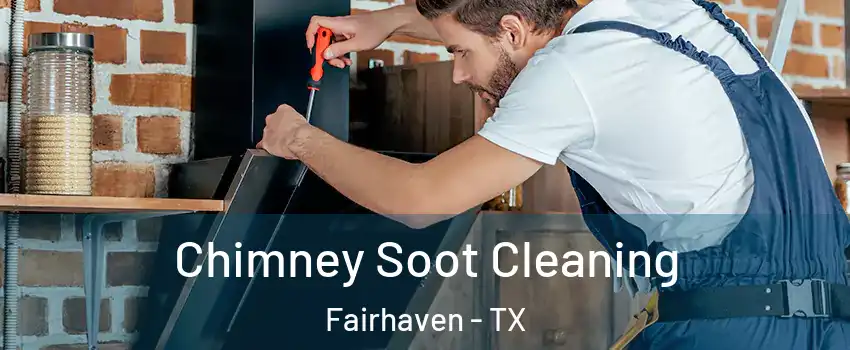 Chimney Soot Cleaning Fairhaven - TX