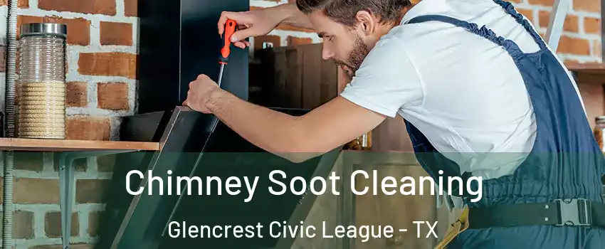 Chimney Soot Cleaning Glencrest Civic League - TX