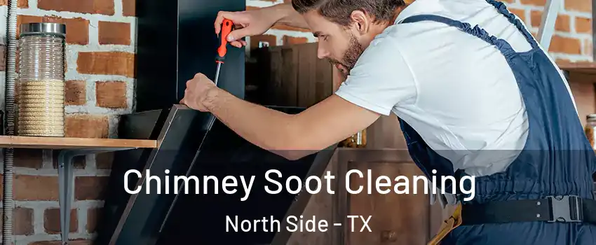 Chimney Soot Cleaning North Side - TX
