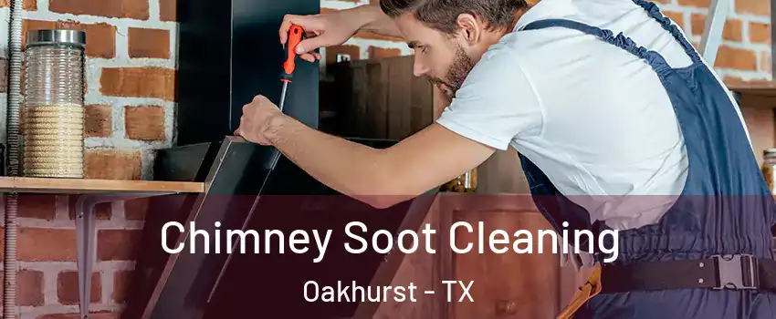 Chimney Soot Cleaning Oakhurst - TX