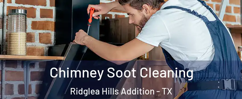 Chimney Soot Cleaning Ridglea Hills Addition - TX