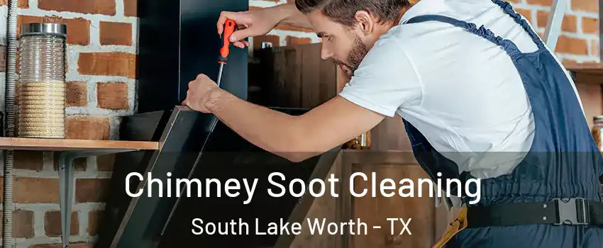 Chimney Soot Cleaning South Lake Worth - TX