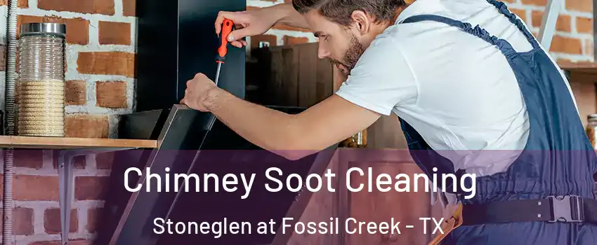 Chimney Soot Cleaning Stoneglen at Fossil Creek - TX