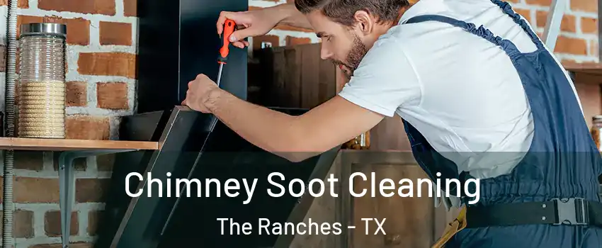 Chimney Soot Cleaning The Ranches - TX
