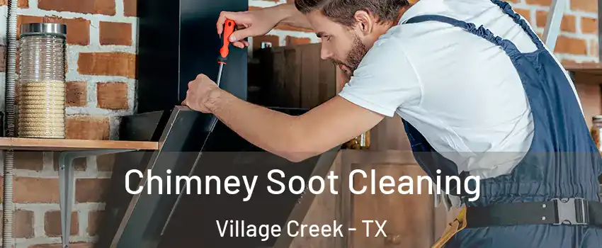 Chimney Soot Cleaning Village Creek - TX