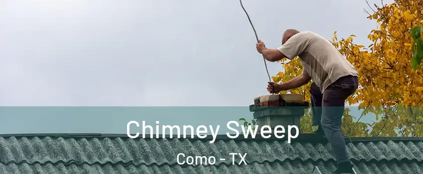 Chimney Sweep Como - TX