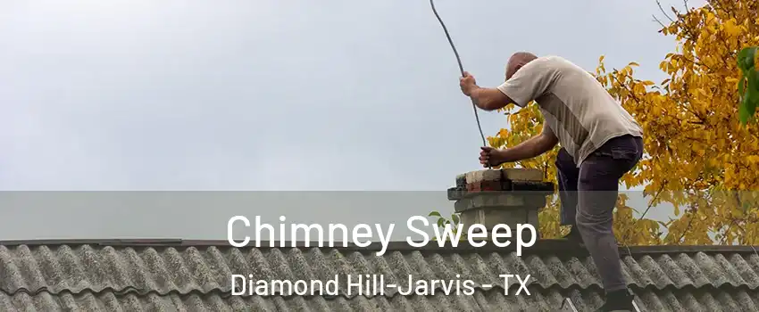 Chimney Sweep Diamond Hill-Jarvis - TX