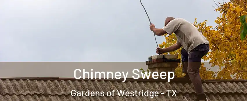 Chimney Sweep Gardens of Westridge - TX