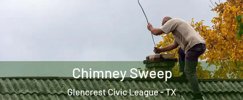 Chimney Sweep Glencrest Civic League - TX