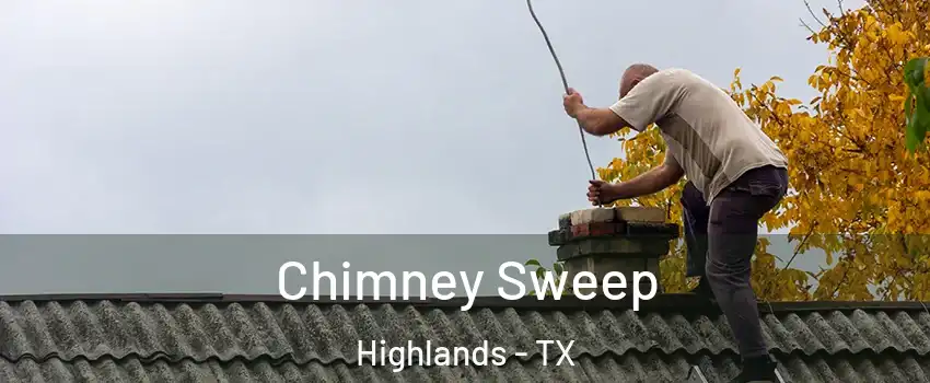 Chimney Sweep Highlands - TX