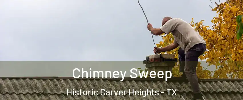 Chimney Sweep Historic Carver Heights - TX