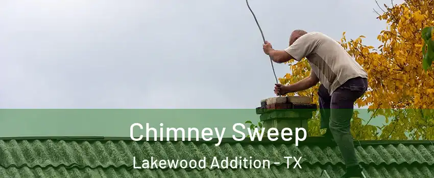 Chimney Sweep Lakewood Addition - TX