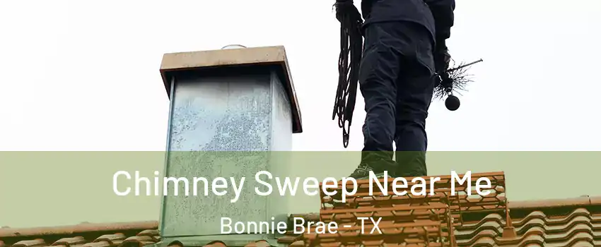 Chimney Sweep Near Me Bonnie Brae - TX