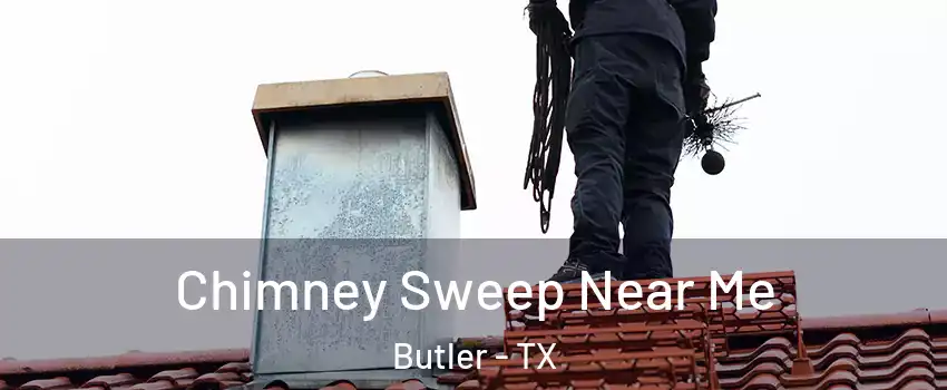 Chimney Sweep Near Me Butler - TX