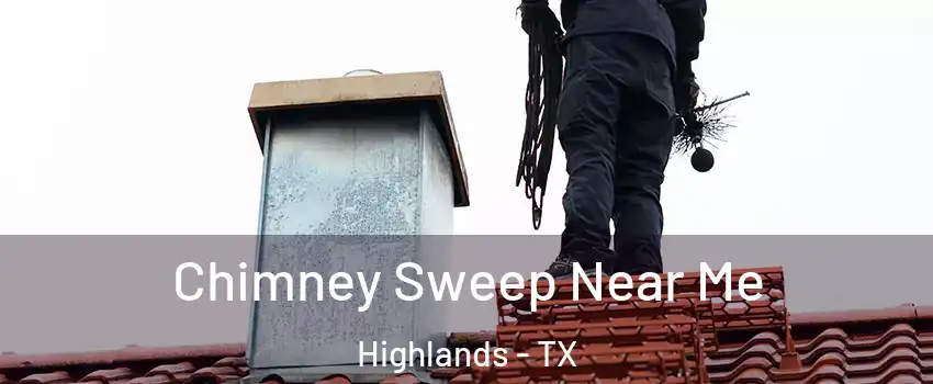 Chimney Sweep Near Me Highlands - TX