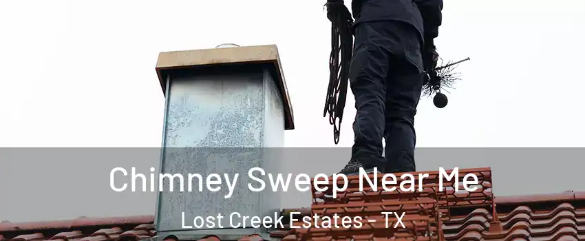 Chimney Sweep Near Me Lost Creek Estates - TX