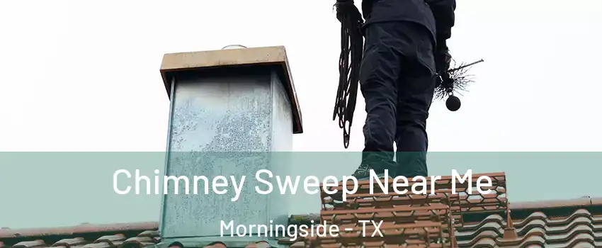 Chimney Sweep Near Me Morningside - TX