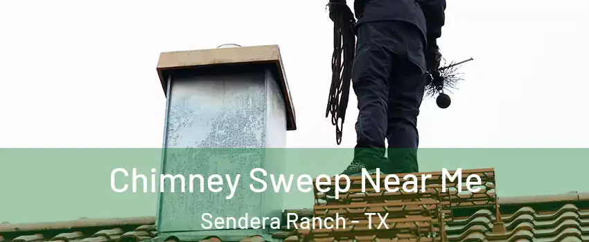 Chimney Sweep Near Me Sendera Ranch - TX